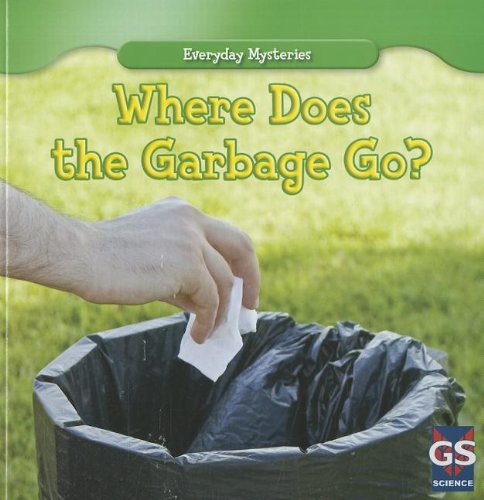 Where Does the Garbage Go? - Exploring Everyday Waste Management Mysteries | Educational Book for Kids & Adults | Perfect for Classroom Learning & Environmental Awareness