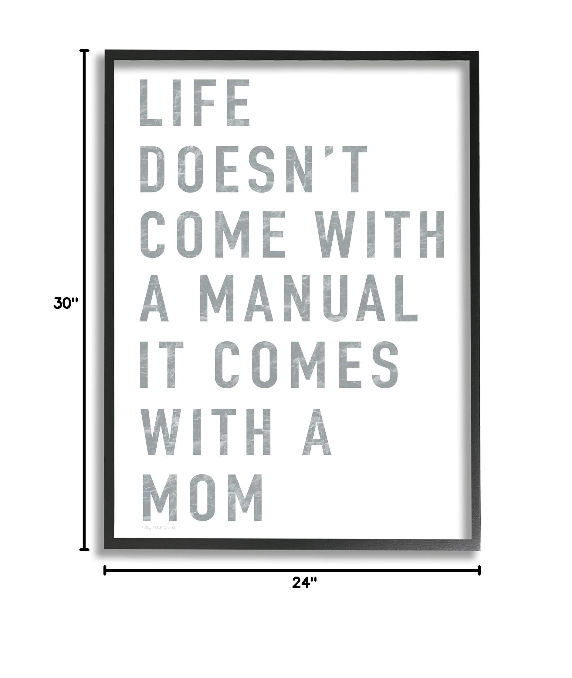 Stupell Industries 'Doesn't Come with Manual' Mom Appreciation Wall Art - Gray Text Black Frame 24x30 by Elizabeth Tyndall | Perfect for Mother's Day Gifts, Living Room Decor & Office Wall Art