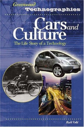 Cars and Culture: The Life Story of Automotive Technology by Rudi R. Volti | History of Car Innovation & Societal Impact | Perfect for Auto Enthusiasts & Technology Historians