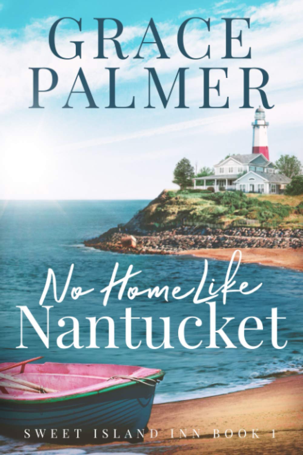 No Home Like Nantucket - A Sweet Island Inn Novel | Coastal Fiction, Summer Beach Reads, Women's Friendship Stories | Perfect for Vacation Reading & Book Club Discussions
