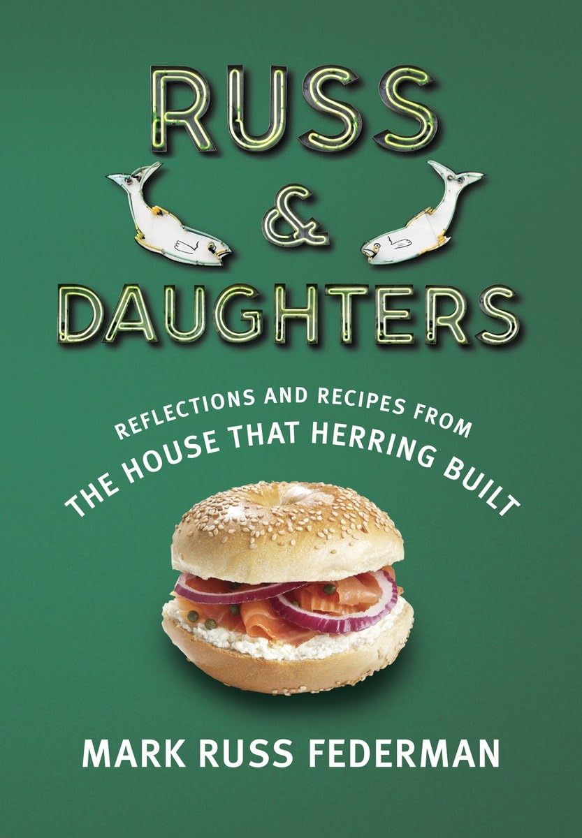 Russ & Daughters: The Ultimate Herring Cookbook with Authentic Recipes & Family Stories – Perfect for Jewish Holidays, Brunch Gatherings & Gourmet Seafood Lovers