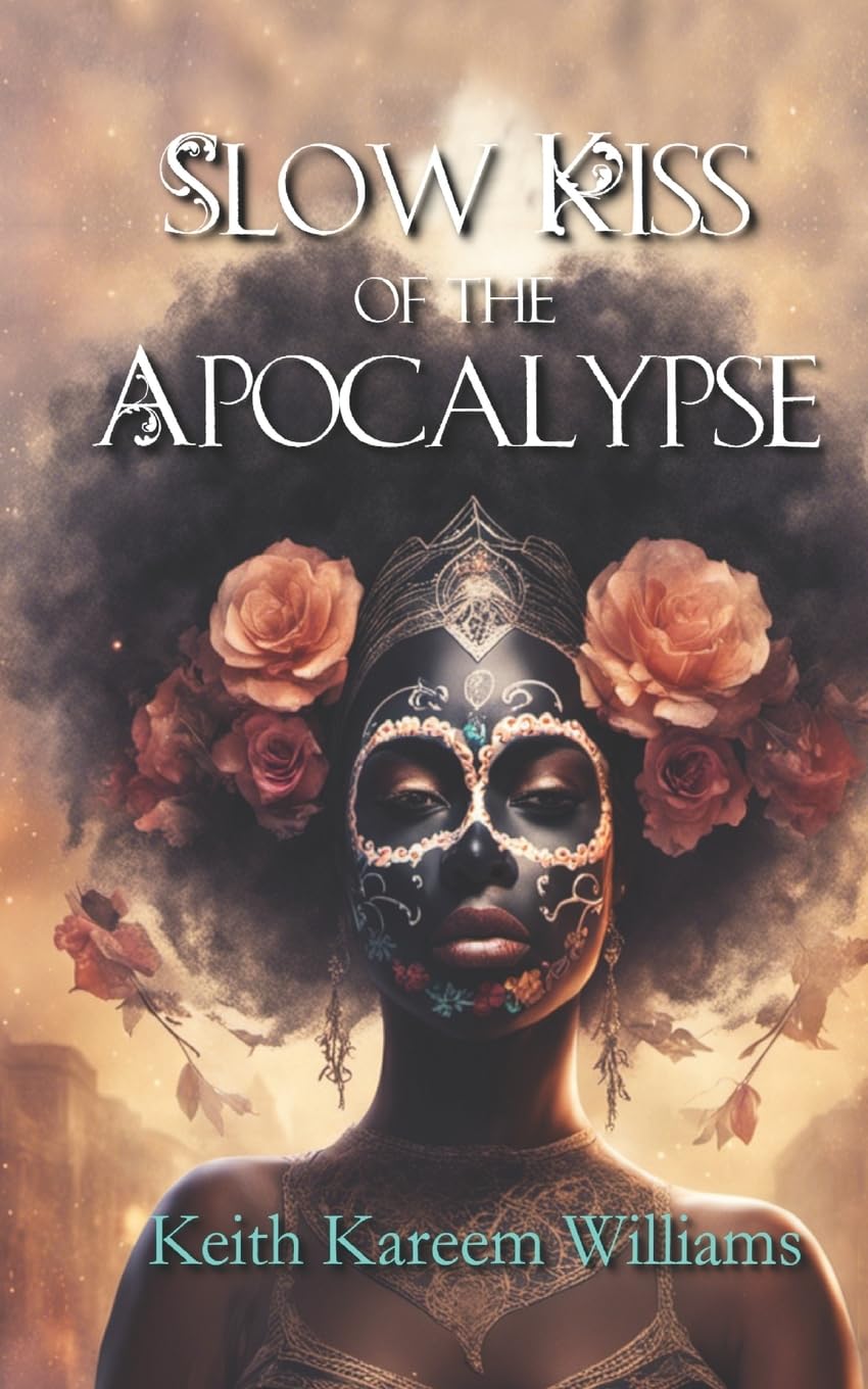 Slow Kiss of the Apocalypse - Post-Apocalyptic Novel | Dystopian Fiction Book | Survival Story for Adults | Perfect for Book Clubs & Sci-Fi Fans