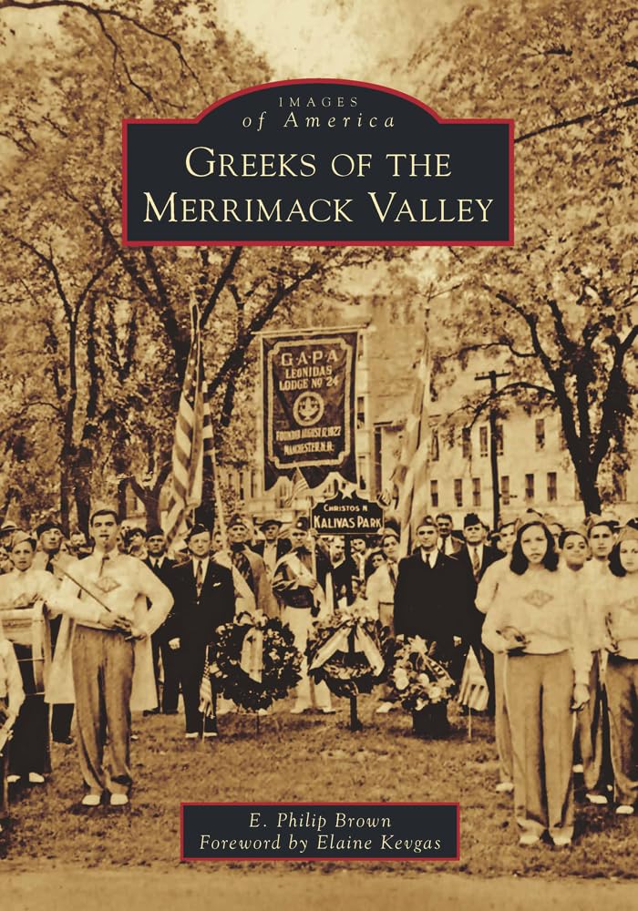 Greeks of the Merrimack Valley - Historical Book about Greek Immigration in Massachusetts | Perfect for History Buffs & Greek-American Genealogy Research