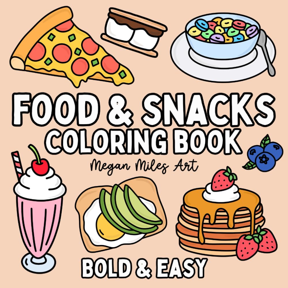Food & Snacks Coloring Book for Adults & Kids - Bold & Easy Designs | Stress Relief & Creative Fun | Perfect for Family Bonding & Relaxation