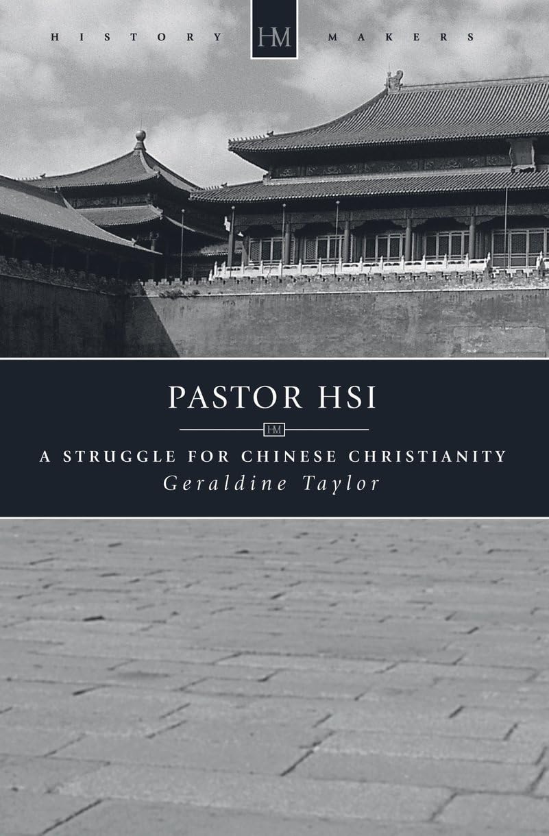 Pastor Hsi: A Struggle for Chinese Christianity - Inspiring Biography of a History Maker | Christian Missionary Story for Book Clubs & Faith-Based Studies