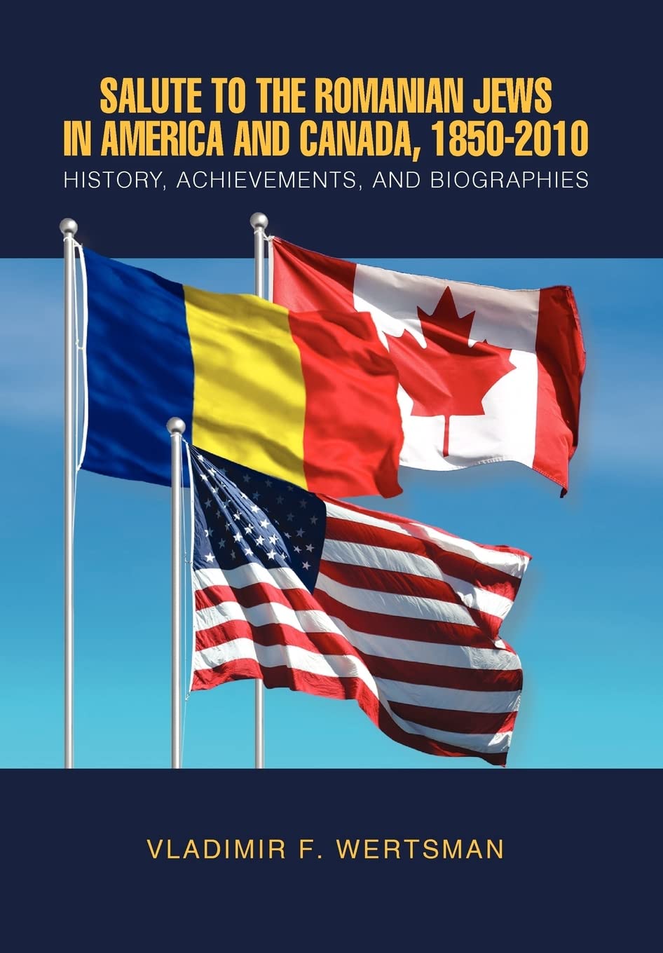 Salute to the Romanian Jews in America and Canada (1850-2010) - Historical Book on Jewish Immigration & Community Life | Perfect for Genealogy Research & Cultural Studies