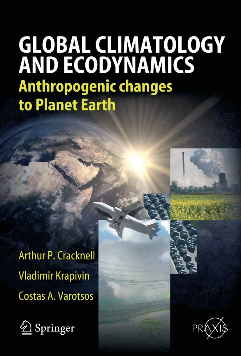 Global Climatology and Ecodynamics: Anthropogenic Changes to Planet Earth - Springer Praxis Books | Climate Science Research & Environmental Studies Reference