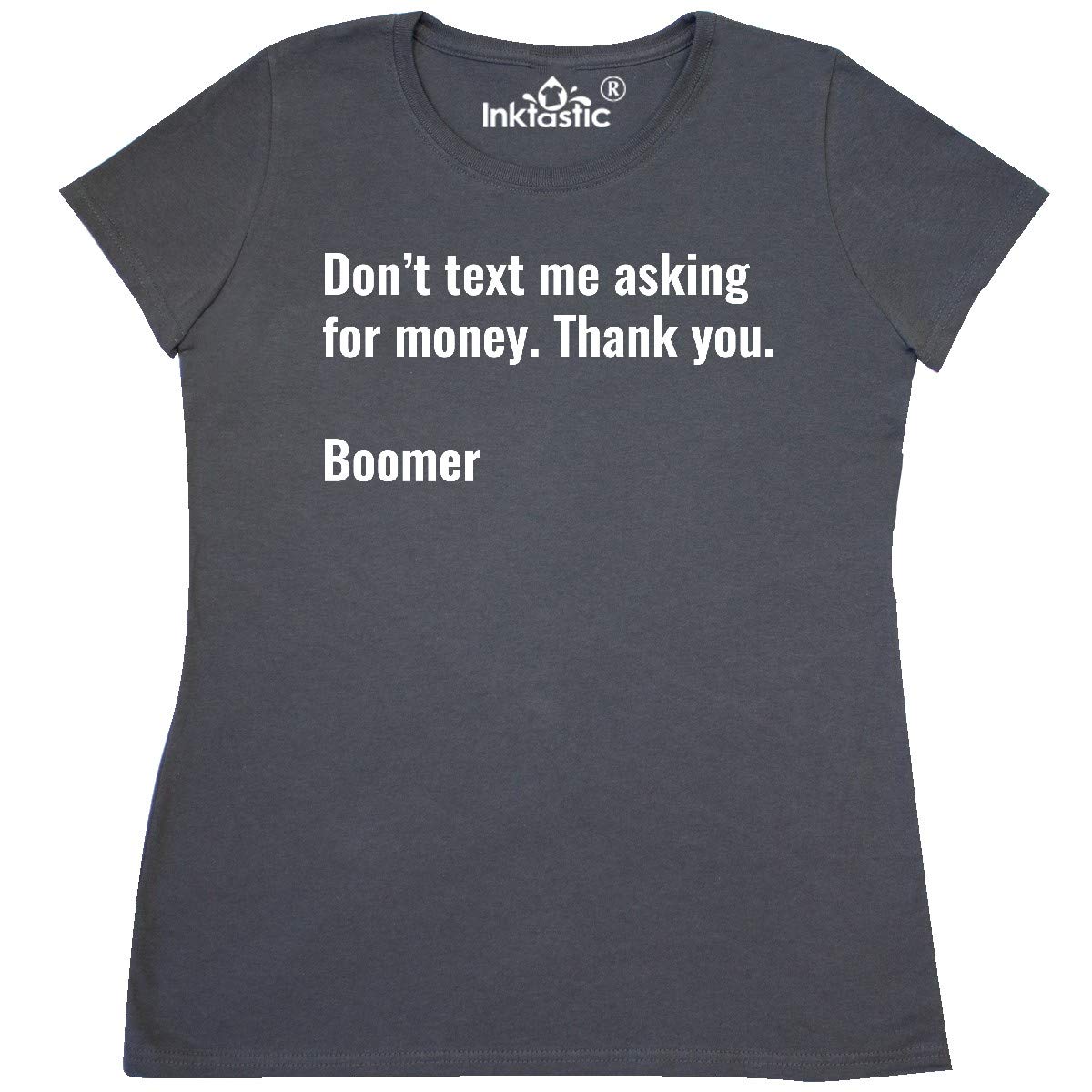 Boomer Response for Money Women's T-Shirt | Funny Sarcastic Graphic Tee | Gift for Millennials & Gen Z | Perfect for Casual Wear & Office Humor