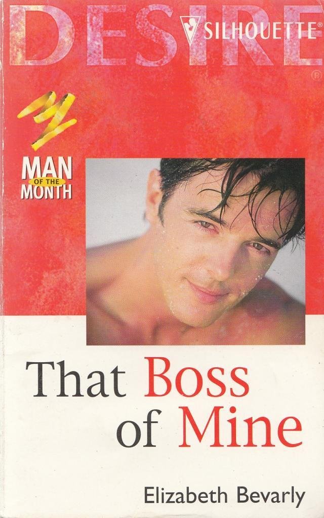 That Boss Of Mine - Man Of The Month 125th Anniversary Edition (Silhouette Desire Romance Novel) | Office Romance, Forbidden Love Story, Beach Read, Book Club Pick