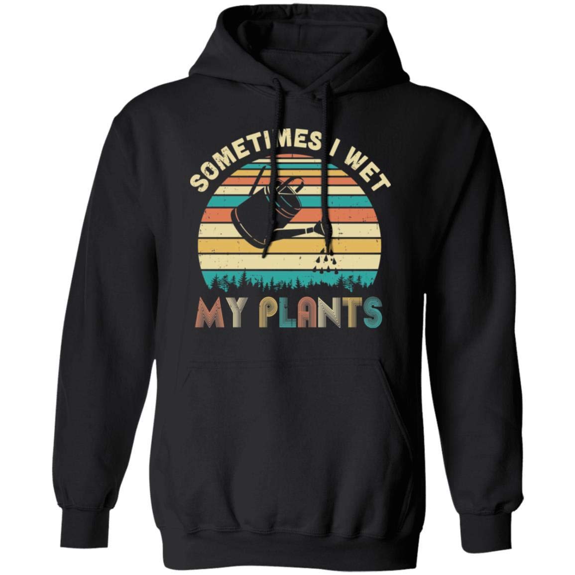 Vintage Sometimes I Wet My Plants Funny Gardening T-Shirt & Hoodie - Perfect Gift for Plant Lovers, Gardeners & Humor Enthusiasts