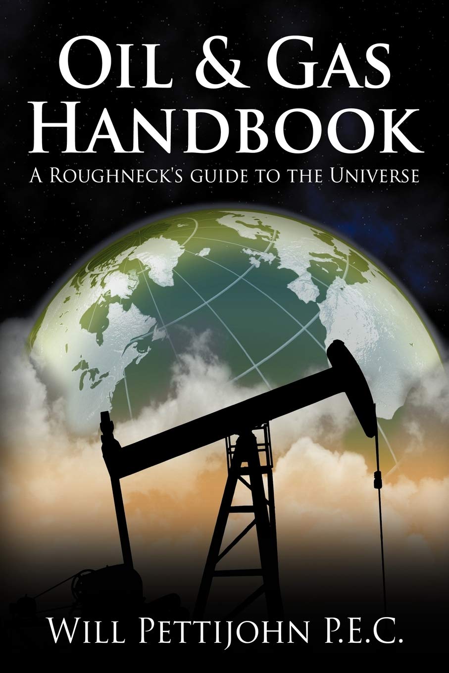Oil & Gas Handbook - Roughneck's Guide for Drilling & Exploration | Field Reference