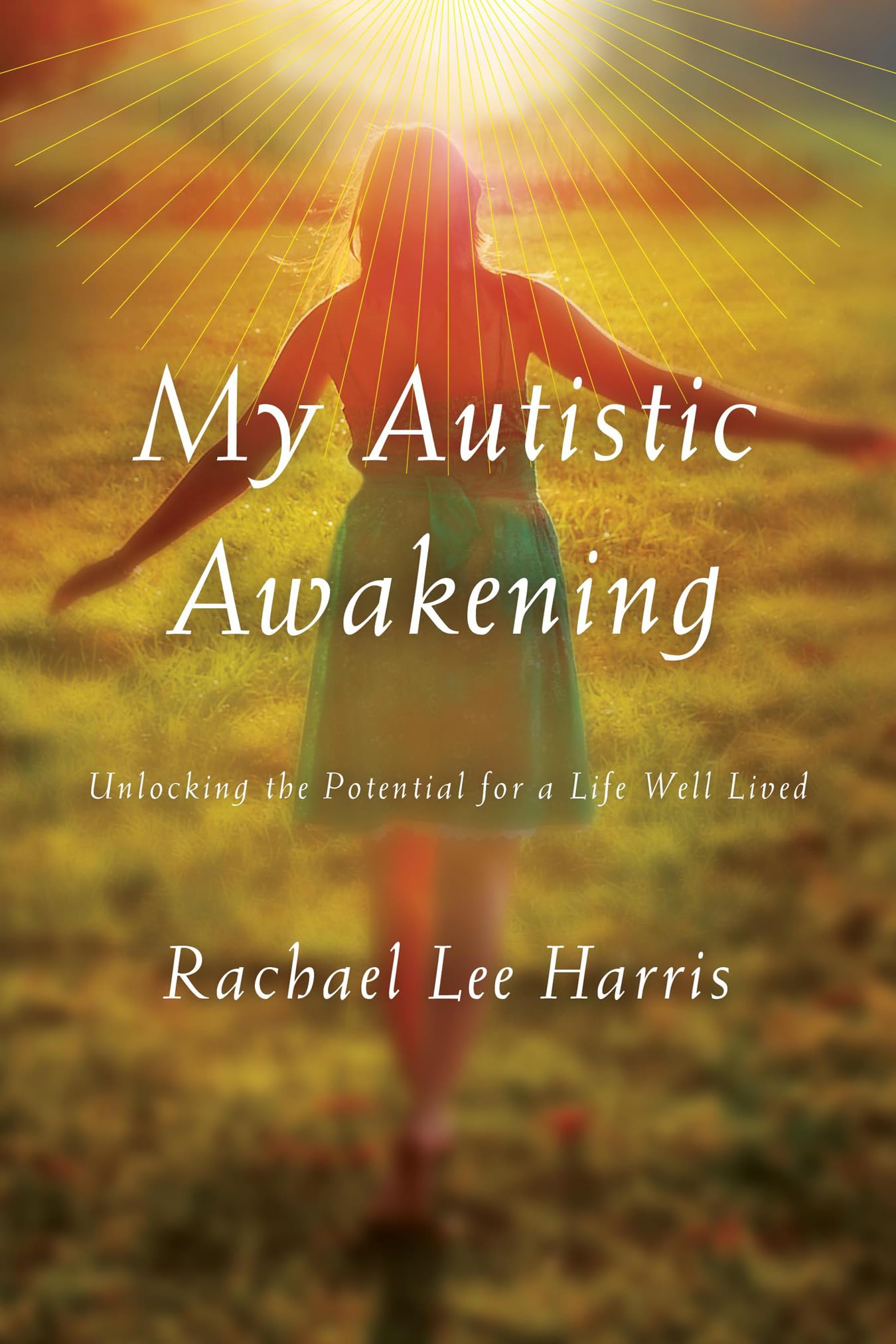 My Autistic Awakening: Unlocking Potential for a Fulfilling Life - Inspiring Memoir for Autism Awareness, Self-Discovery & Personal Growth