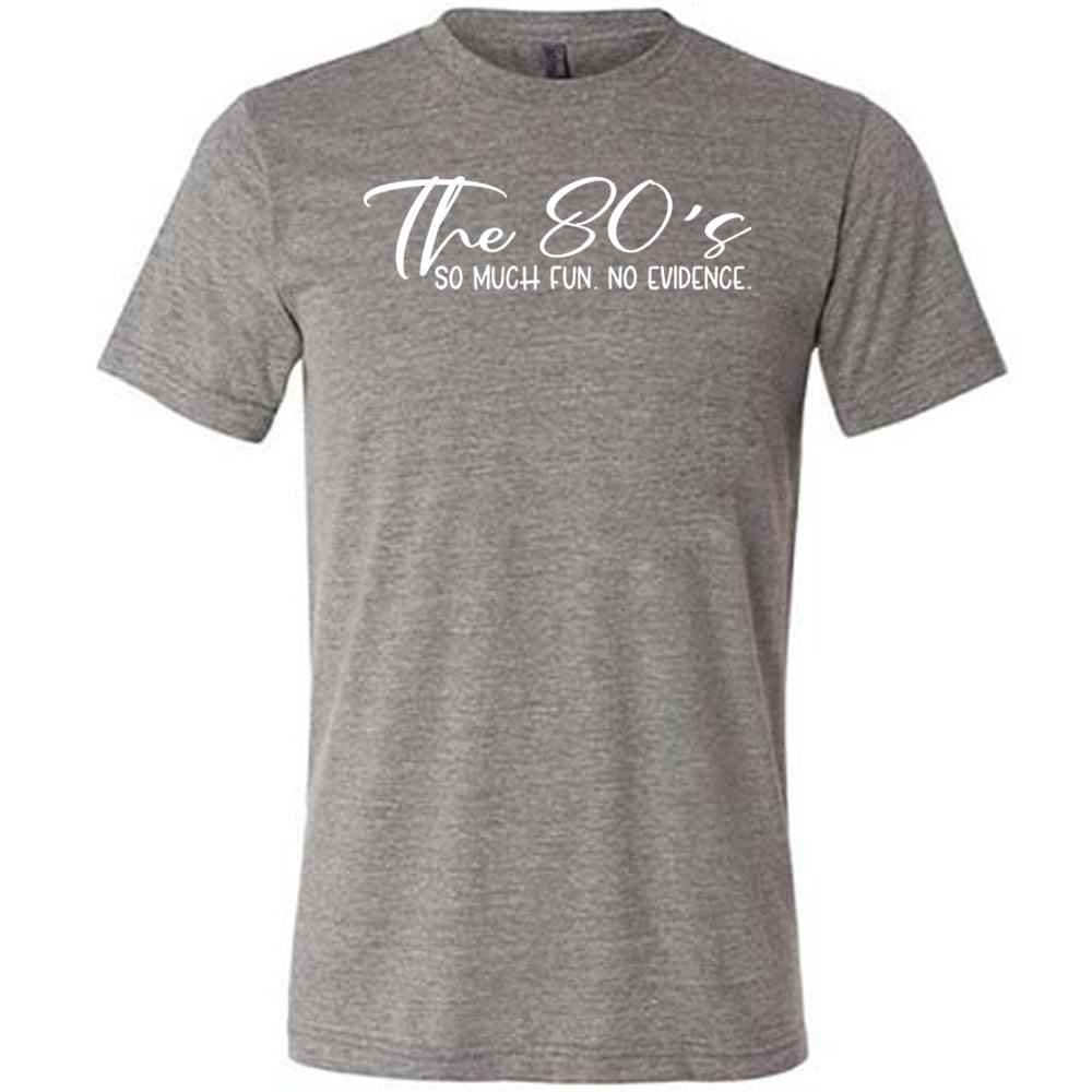 Vintage 80s So Much Fun No Evidence Graphic T-Shirt - Unisex Retro Tee for Men & Women - Perfect for 80s Theme Parties, Casual Wear & Nostalgic Fashion
