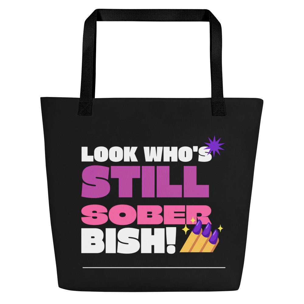 Still Sober Bish All Over Print Tote Bag - Funny Slogan Shopping Bag for Women - Perfect for Groceries, Beach Trips & Daily Use