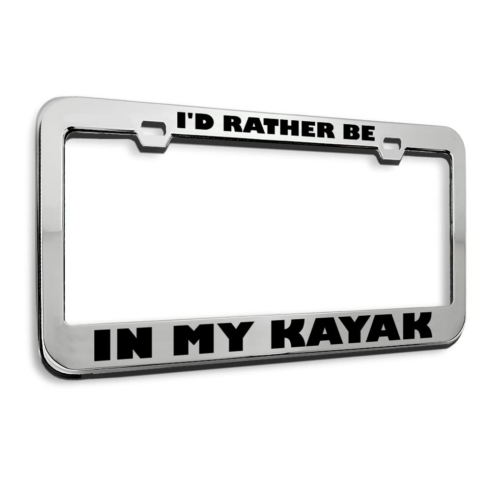 Speedy Pros Metal License Plate Frame - 'I'd Rather Be in My Kayak' Chrome Car Accessory with 2 Holes (1 Frame) - Perfect for Kayak Enthusiasts & Outdoor Lovers