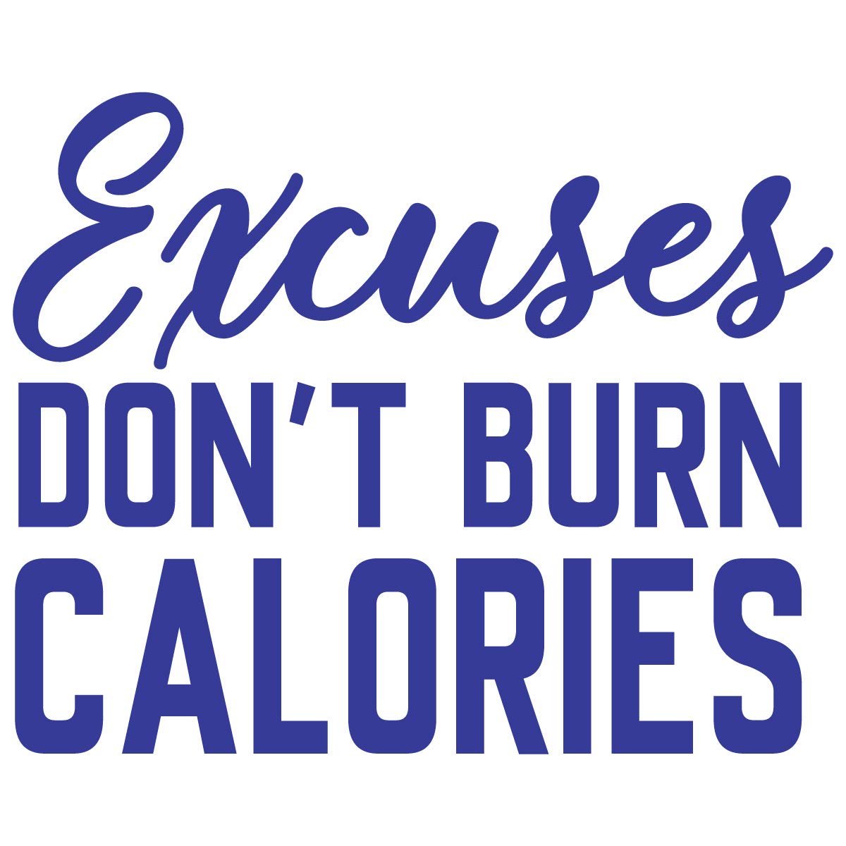 24x18 Inch Gym Wall Decal - 'Excuses Don't Burn Calories' Motivational Workout Sticker | Home & Fitness Room Decor | Vinyl Art Mural for Exercise Motivation in Home Gym, Office, or Yoga Studio