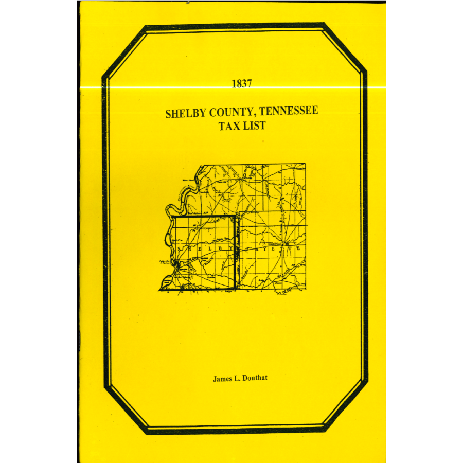 1837 Shelby County Tennessee Tax List - Historical Genealogy Records for Ancestry Research & Family History Documentation