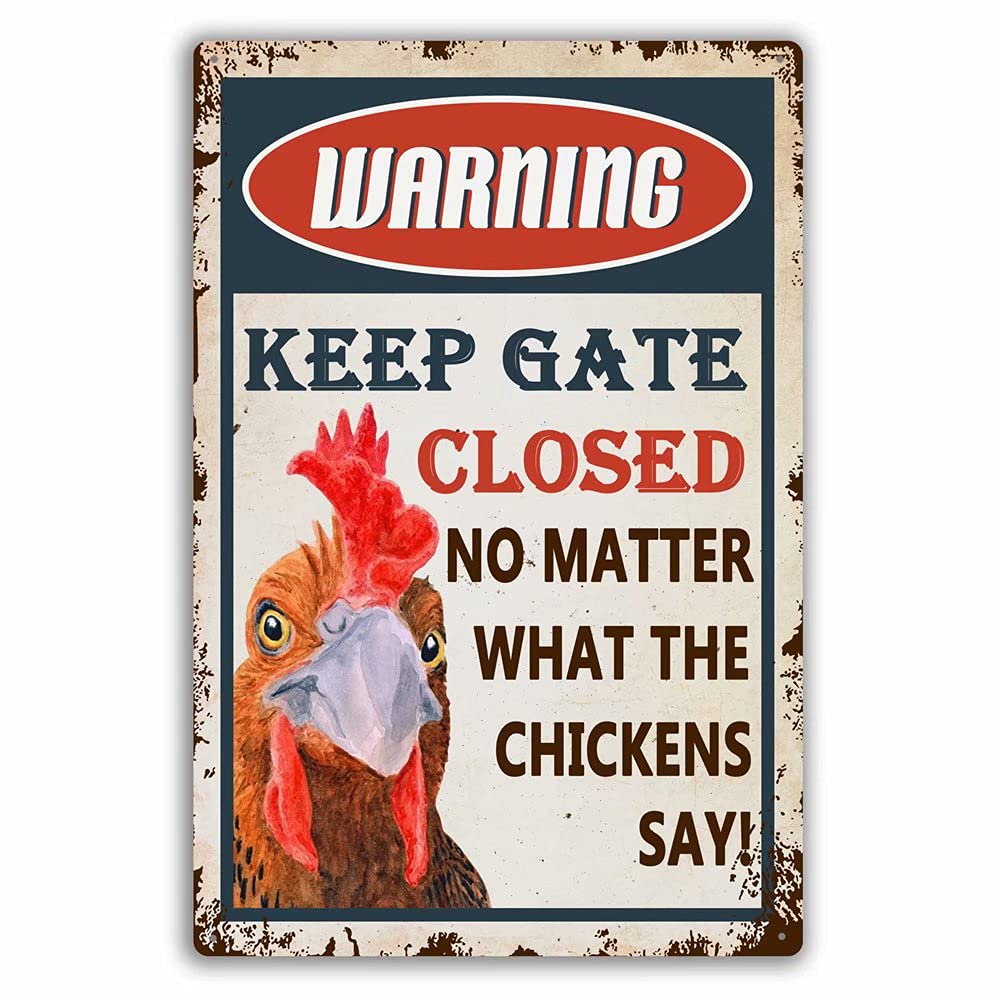 Vintage Farmhouse Metal Sign - 'Keep Gate Closed No Matter What The Chickens Say' - 8x12 Inch Rustic Rooster Warning Plaque for Chicken Coop, Kitchen & Home Decor - Perfect for Farmhouse, Country Kitchen or Barn Style Decoration