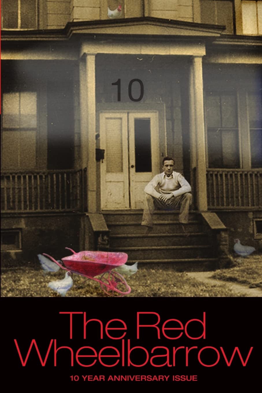 The Red Wheelbarrow 10 Year Anniversary Issue - Limited Edition Literary Journal for Poetry Lovers & Collectors - Perfect for Gifts, Book Clubs & Home Libraries