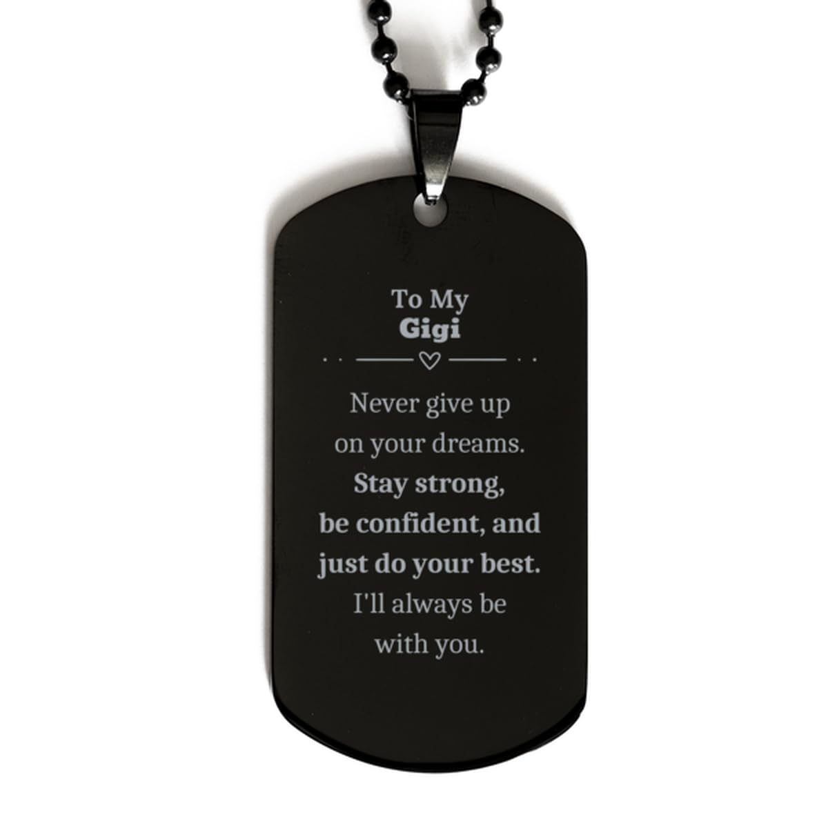 Motivational Gigi Black Dog Tag - Inspirational Never Give Up On Your Dreams Gift for Gigi | Unique Birthday, Christmas & Encouragement Present for Women, Best Friends | Perfect for Graduation, Promotion & Special Occasions