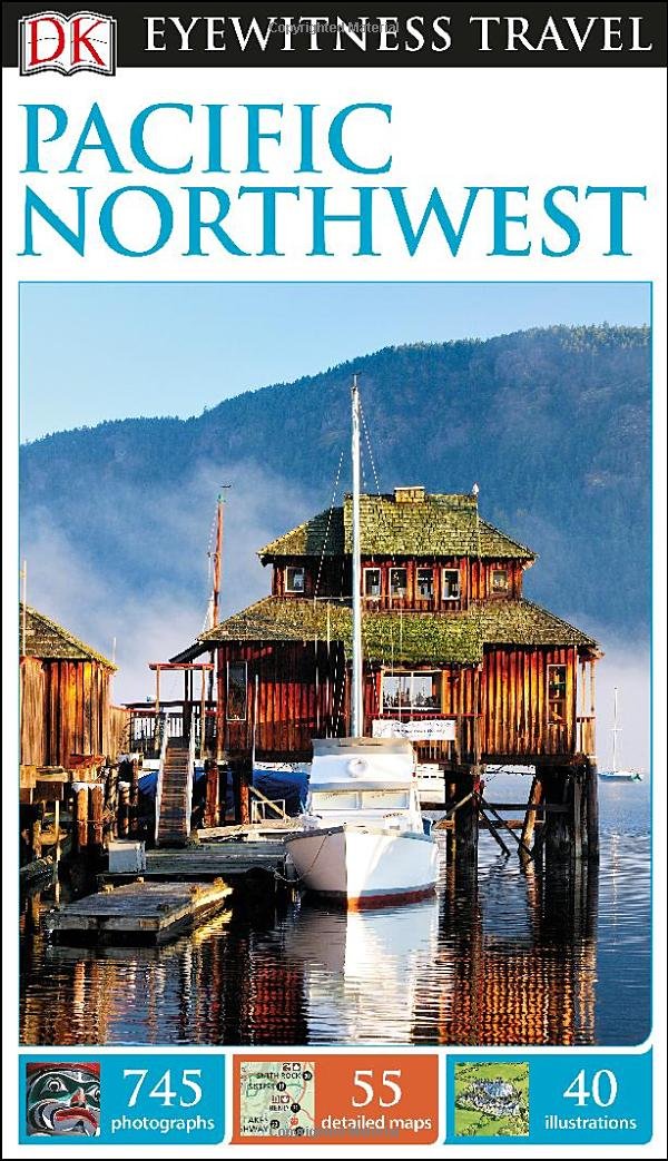 DK Eyewitness Travel Guide: Pacific Northwest - Best Travel Books for Exploring Washington, Oregon & British Columbia | Perfect for Road Trips, Hiking & Outdoor Adventures