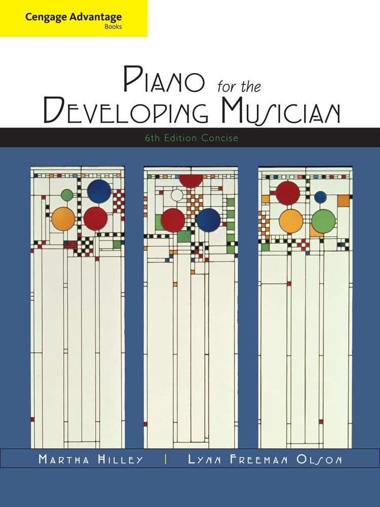 Cengage Advantage Books: Piano for the Developing Musician - Concise Piano Learning Guide for Beginners & Intermediate Players | Perfect for Music Lessons, Home Practice & Performance Preparation