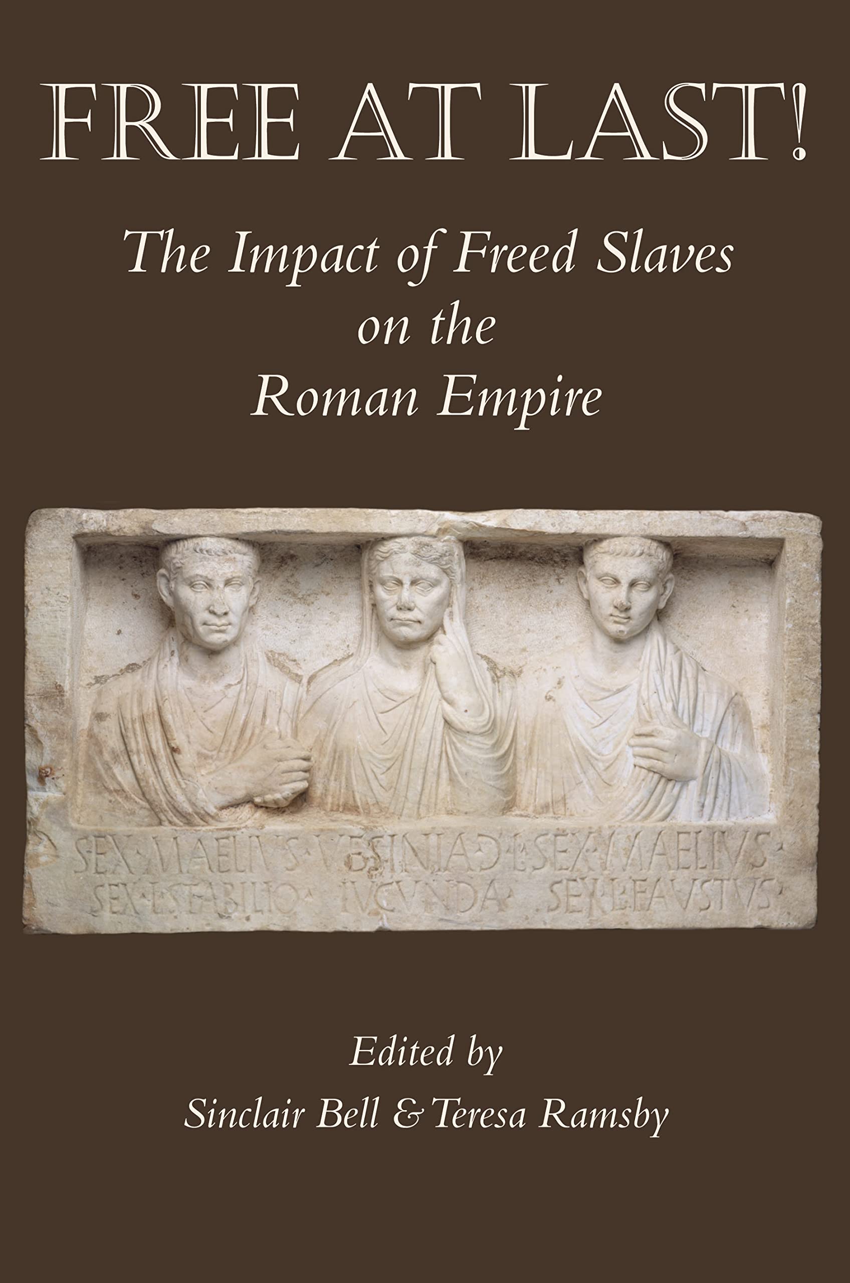 Free At Last! The Impact of Freed Slaves on the Roman Empire - Historical Analysis for Students & Researchers