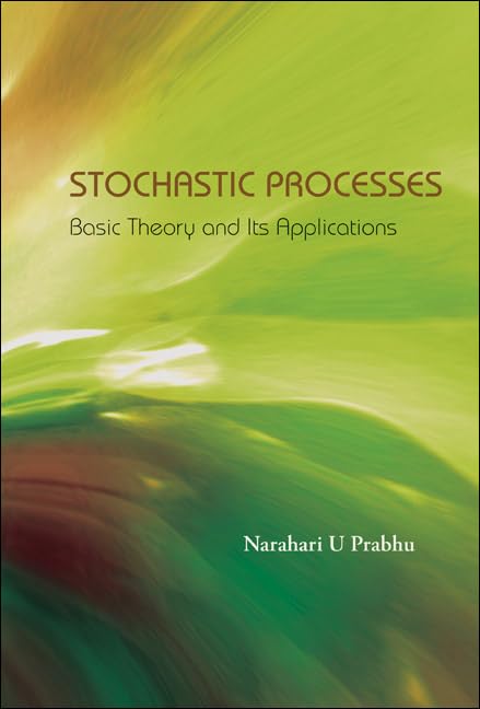 Stochastic Processes: Basic Theory & Practical Applications in Finance, Engineering & Data Science