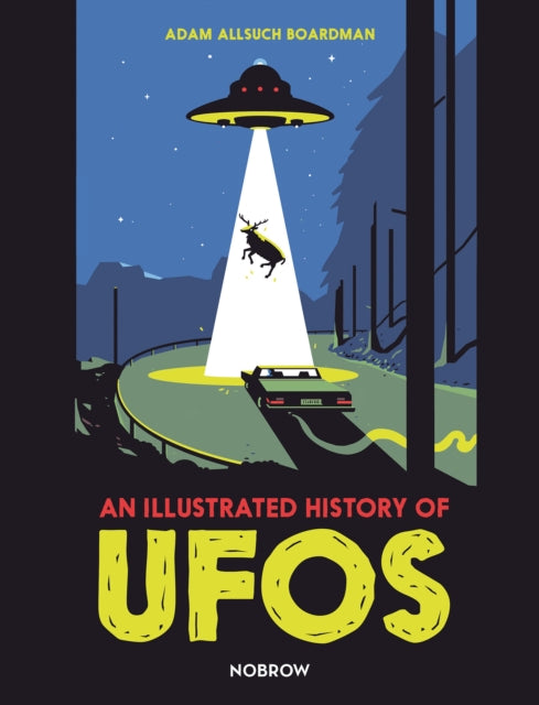 The Illustrated History of UFOs: A Complete Guide to Extraterrestrial Encounters & Sightings - Perfect for UFO Enthusiasts, Researchers, and Science Fiction Fans