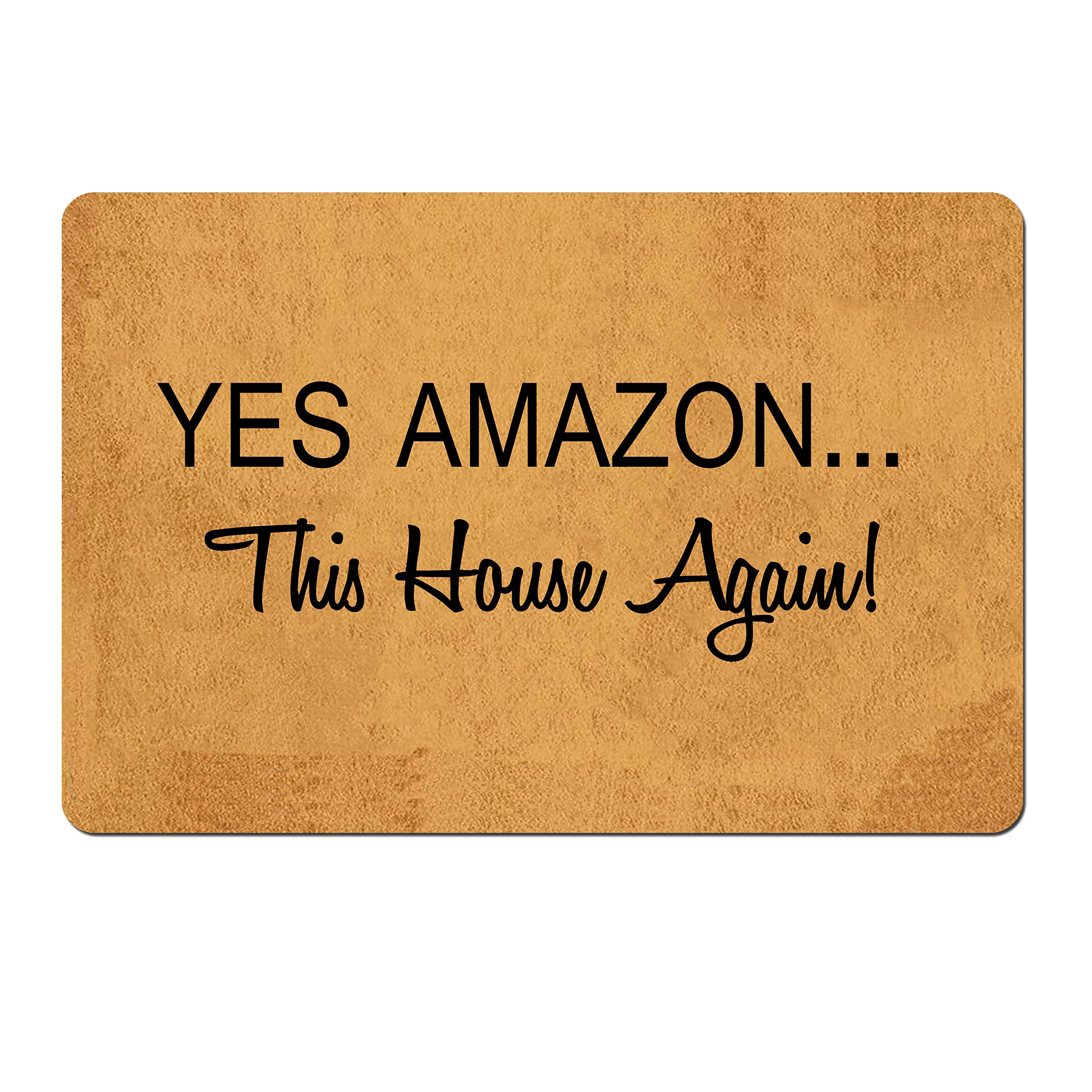 Funny Doormat for Indoor & Outdoor - 'Yes Amazon This House Again' Non-Slip Welcome Mat, 23.6x15.7 Inch Front Door Mat, Kitchen & Entrance Rug - Perfect for Home, Office & Apartment Decor