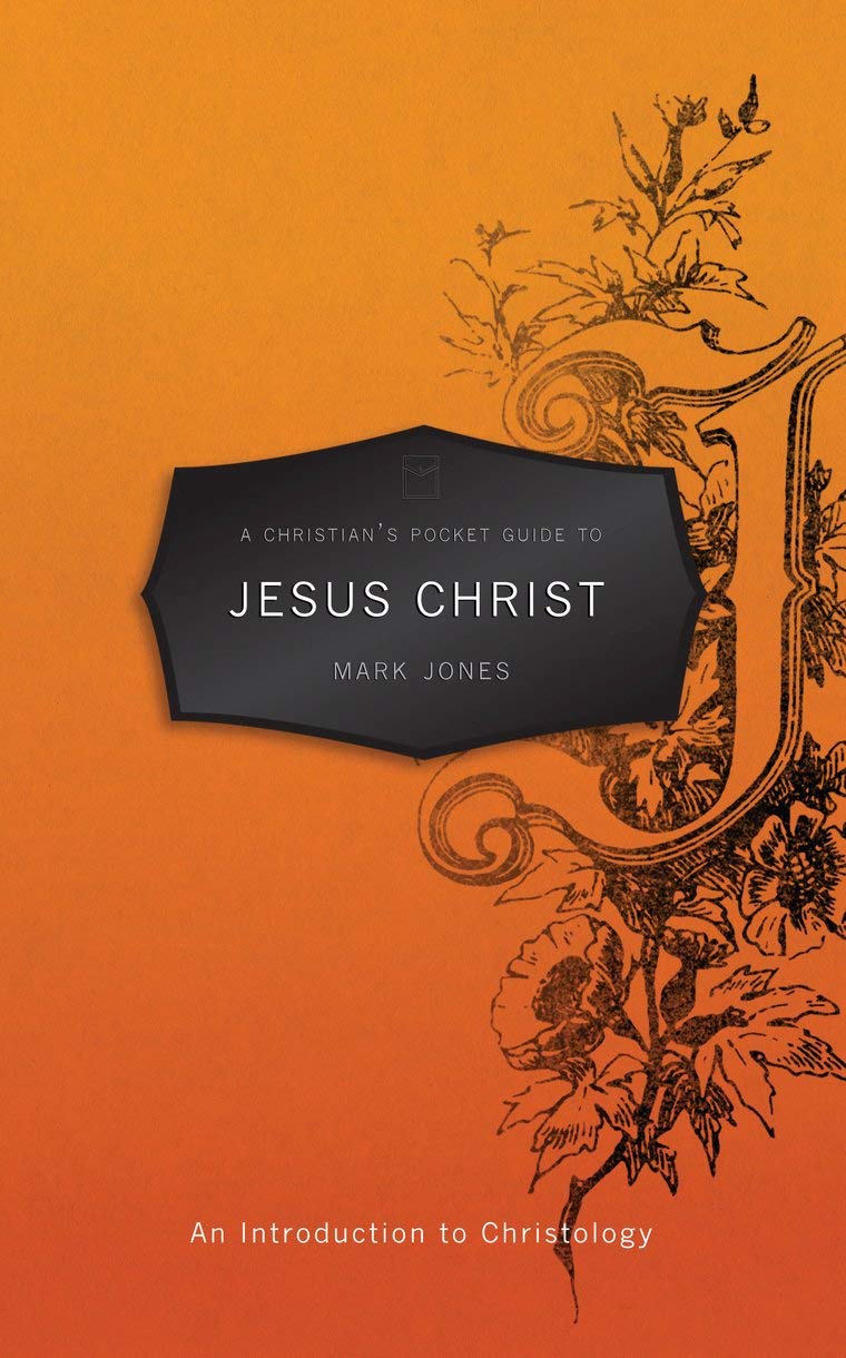 Christian’s Pocket Guide to Jesus Christ: Introduction to Christology - Perfect for Bible Study, Small Groups & Personal Devotion (Pocket Guides)