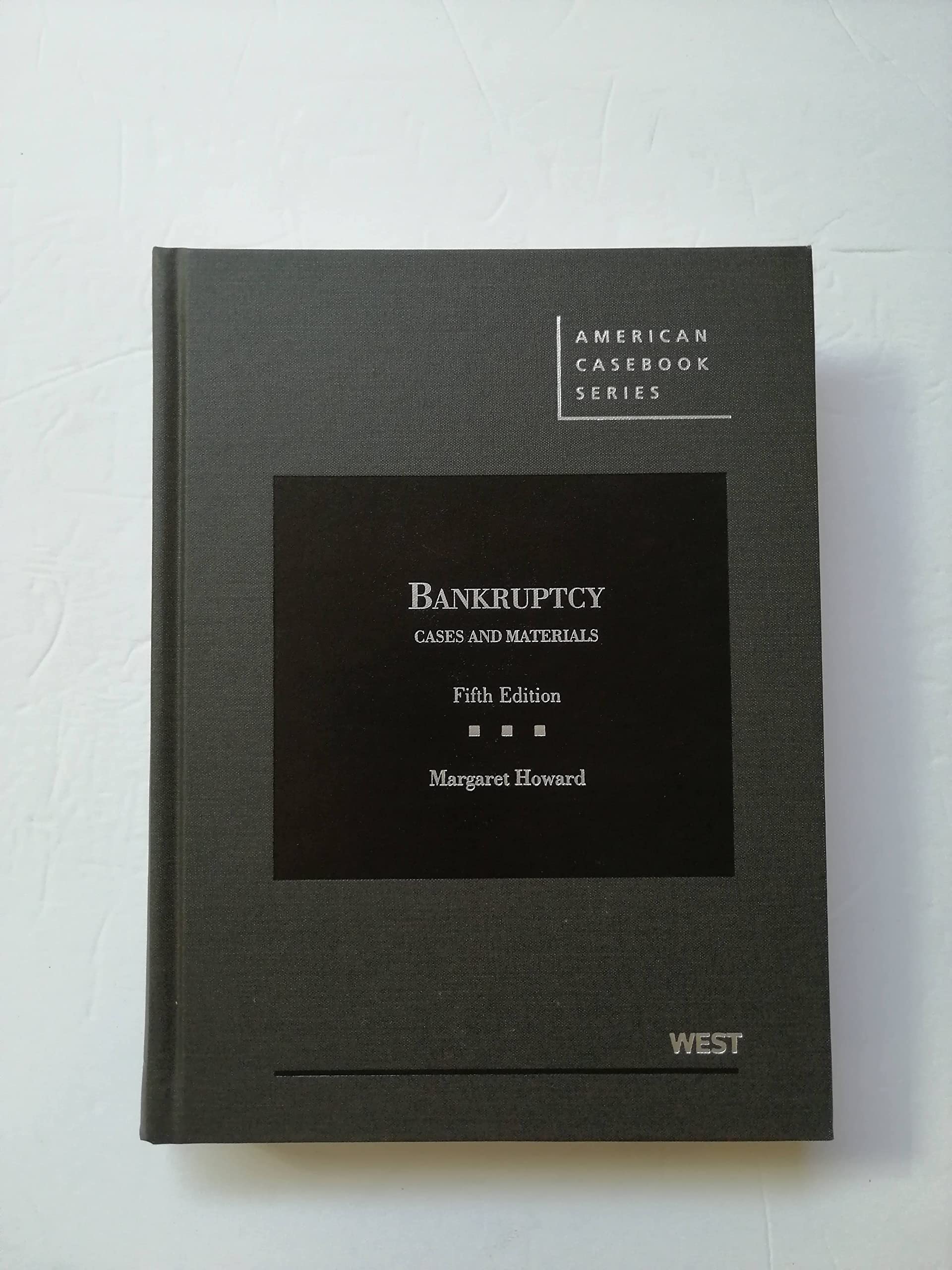 Bankruptcy Law Textbook: Cases and Materials - American Casebook Series | Essential for Law Students & Legal Professionals