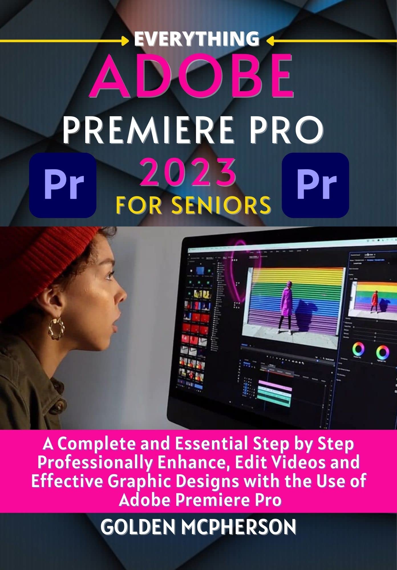 Adobe Premiere Pro 2023: Professional Video Editing & Graphic Design Software - Step-by-Step Guide for Content Creators, YouTubers & Filmmakers | Perfect for Vlogging, Social Media & Marketing Videos