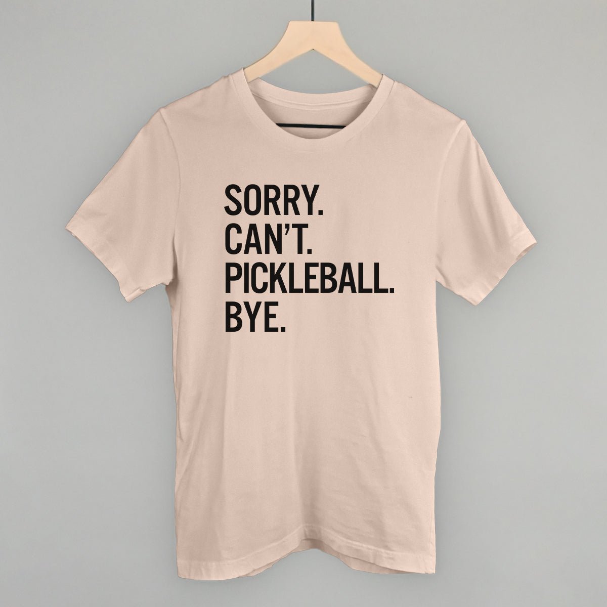 Funny Pickleball T-Shirt - Humorous Saying for Pickleball Lovers - Perfect for Pickleball Tournaments & Casual Wear