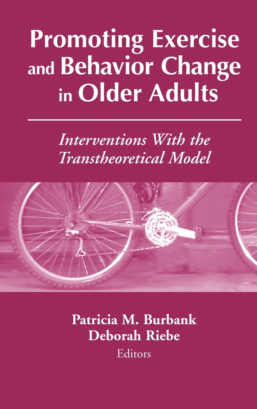 Effective Exercise & Behavior Change Strategies for Older Adults Using the Transtheoretical Model - Improve Senior Fitness & Healthy Habits at Home or in Care Facilities