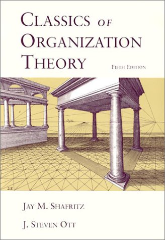 Classics of Organization Theory: Essential Guide for Business Leaders and Students in Corporate Strategy and Management Studies