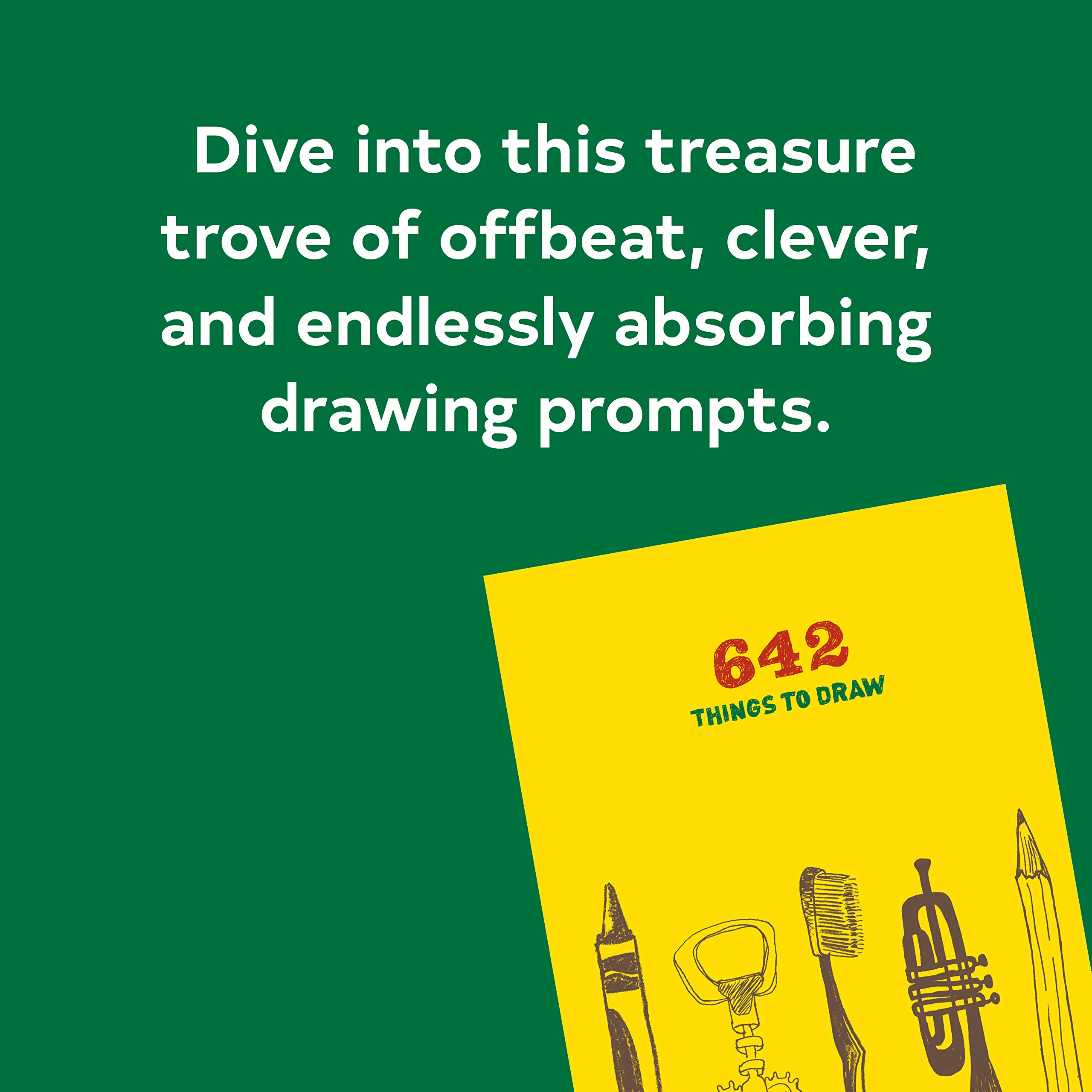 642 Things to Draw: Creative Sketchbook for Artists - Inspirational Drawing Book, Art Journal & Doodle Notebook - Perfect Gift for Sketching, Journaling & Boosting Imagination (Ideal for Beginners, Students & Professional Artists)