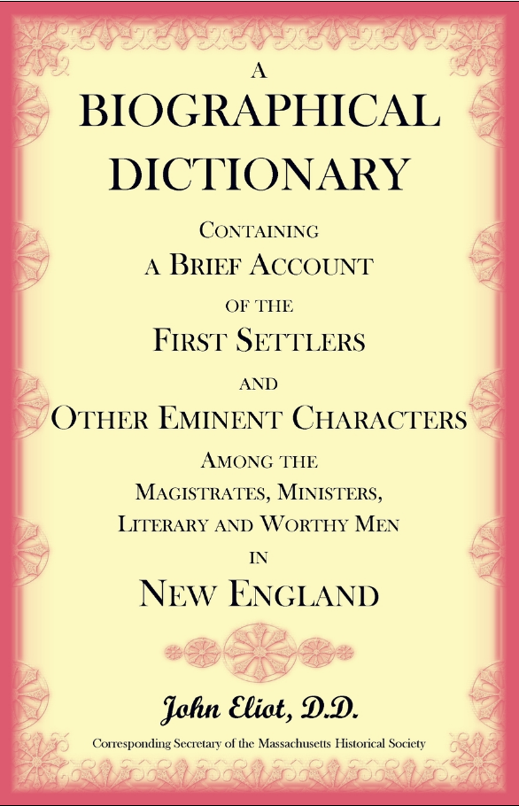 New England Settlers & Eminent Figures Biographical Dictionary - First Colonists, Magistrates, Ministers & Literary Leaders | Historical Research & Genealogy Resource