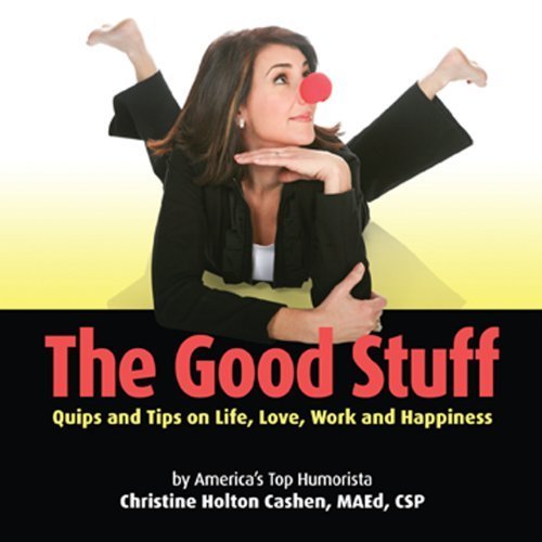 The Good Stuff: Life, Love, Work & Happiness Tips - Inspirational Paperback Book for Daily Motivation | Perfect for Self-Improvement, Gifts & Book Clubs