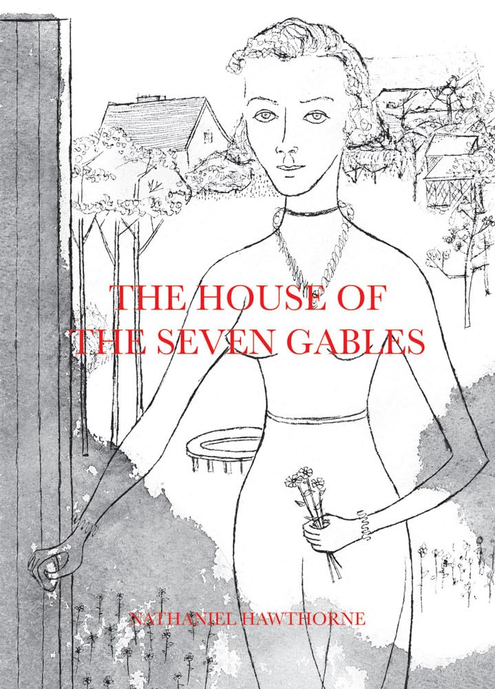 The House of the Seven Gables by Nathaniel Hawthorne - Classic American Gothic Novel | Perfect for Book Clubs, Literature Studies & Historical Fiction Lovers