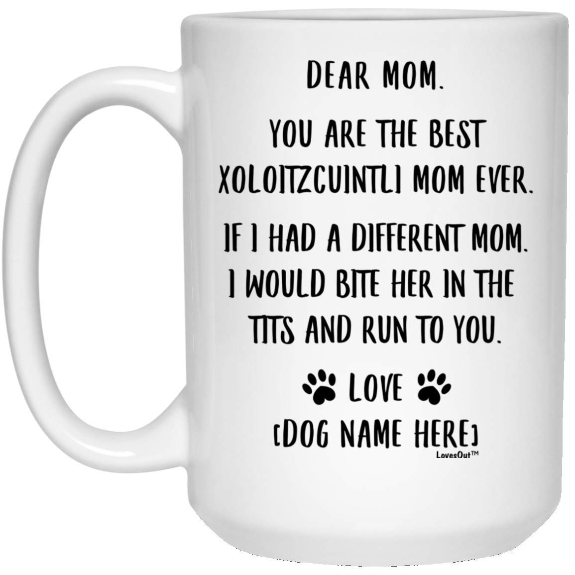 Personalized Xoloitzcuintli Dog Mom Coffee Mug - 15oz Funny Saying White Ceramic Cup - Perfect Christmas 2024 Gift for Women & Dog Lovers - Great for Coffee, Tea & Office Use