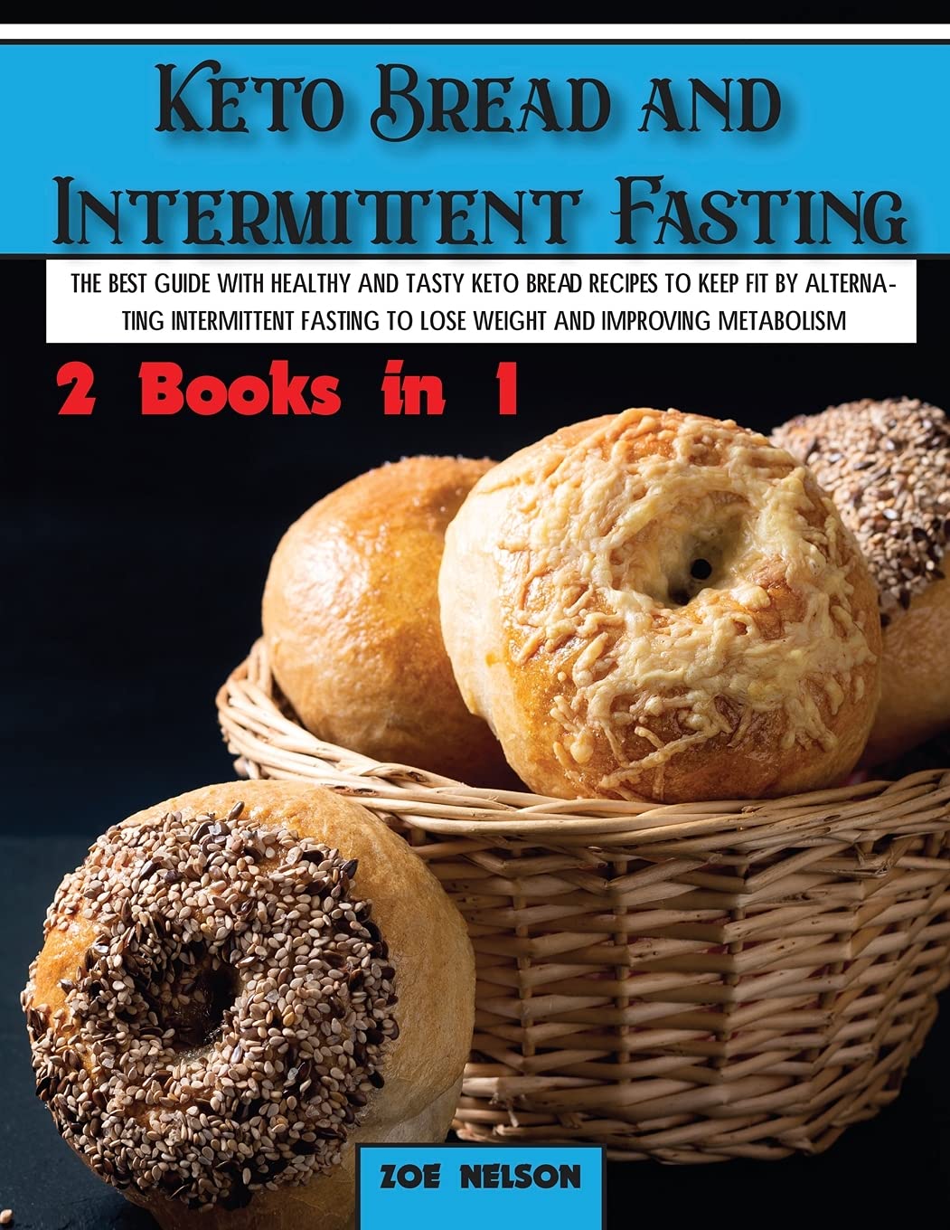 Best Keto Bread Recipes for Intermittent Fasting - Healthy Low Carb Cookbook for Weight Loss & Metabolism Boost | Perfect for Meal Prep & Ketogenic Diet Lifestyle