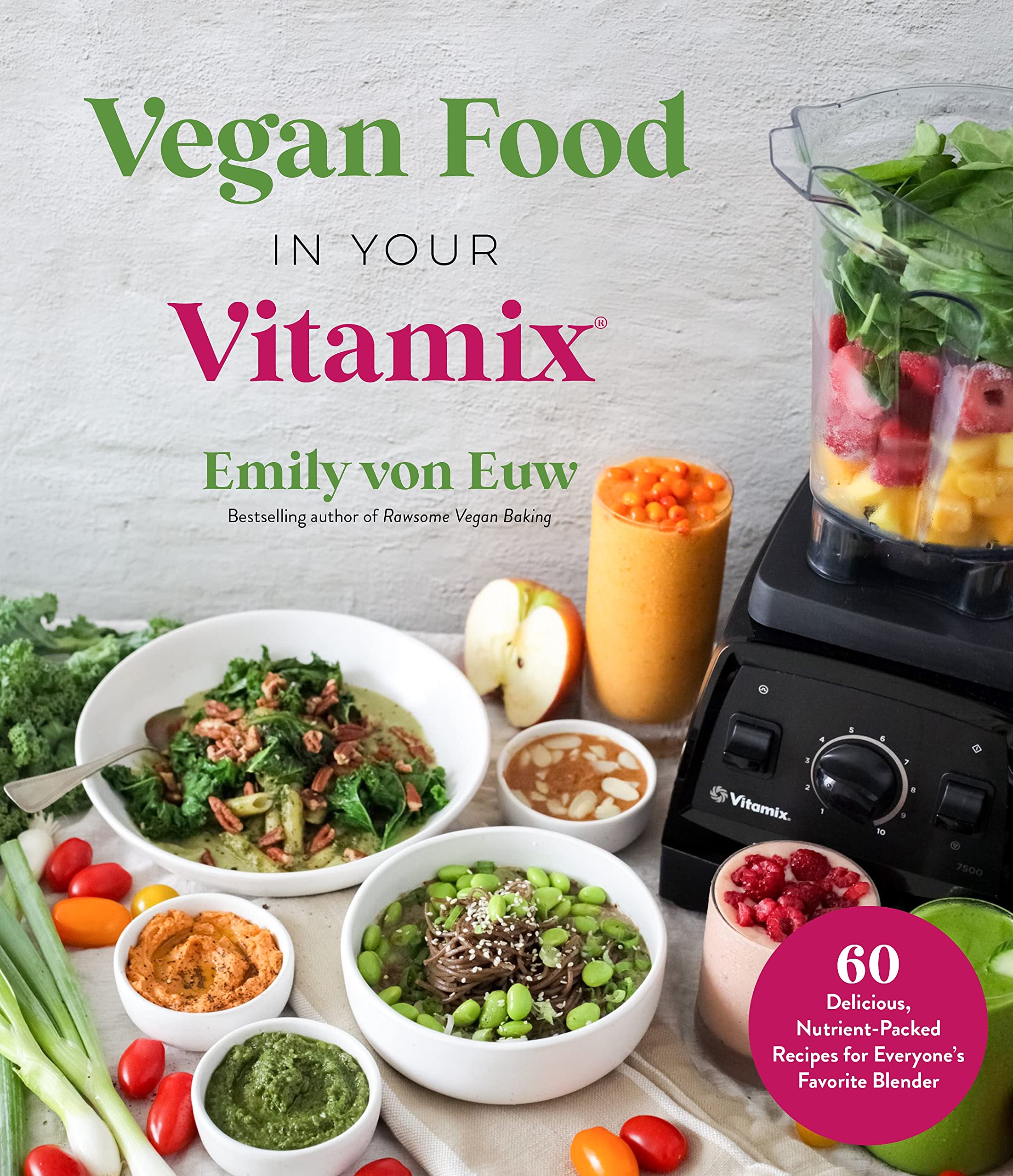 60+ Delicious Vegan Vitamix Blender Recipes - Nutrient-Packed Smoothies, Soups & Desserts for Healthy Lifestyle | Perfect for Breakfast, Meal Prep & Post-Workout