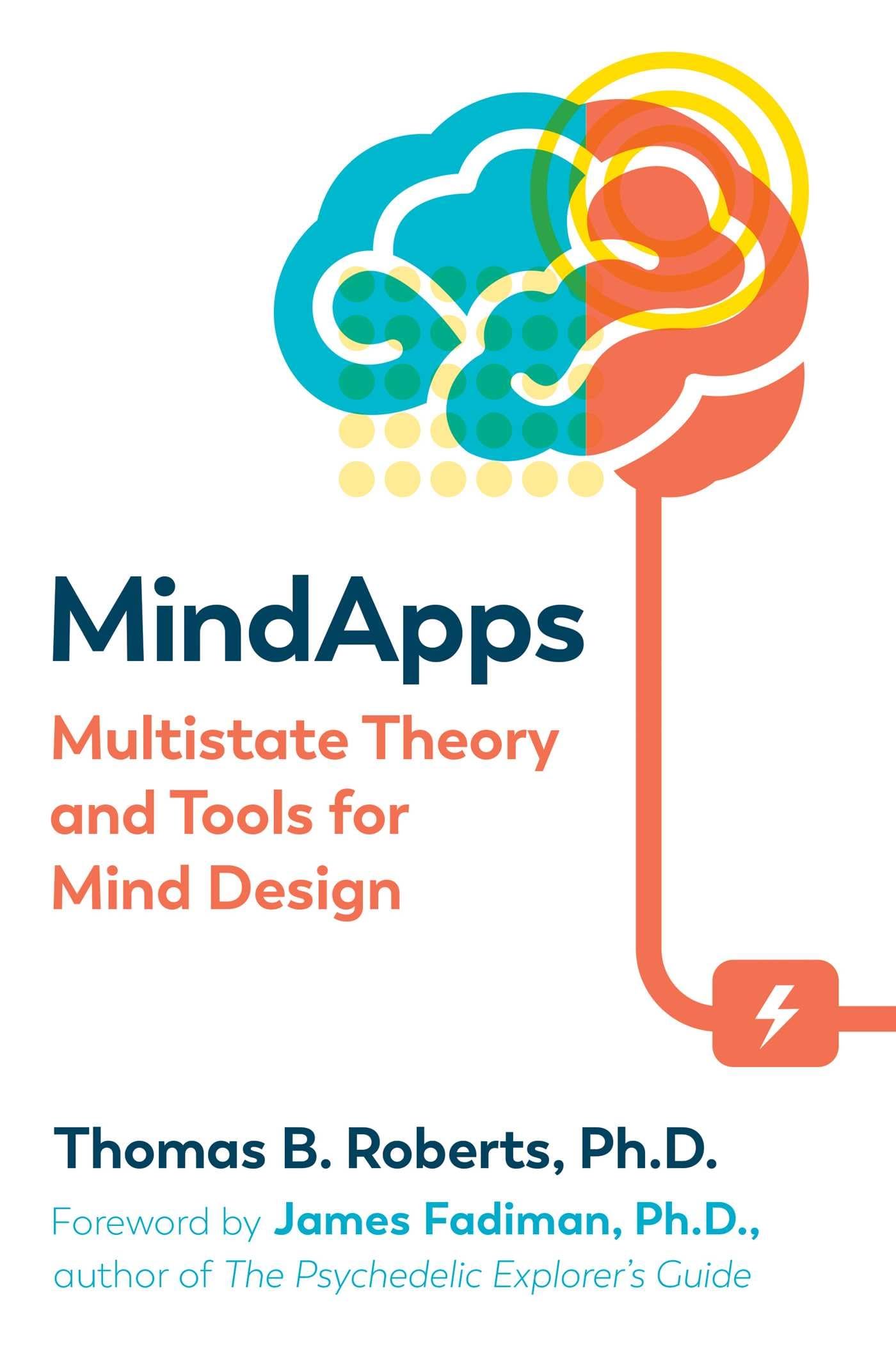 Mindapps: Multistate Theory & Tools for Mind Design - Enhance Meditation, Creativity & Cognitive Performance