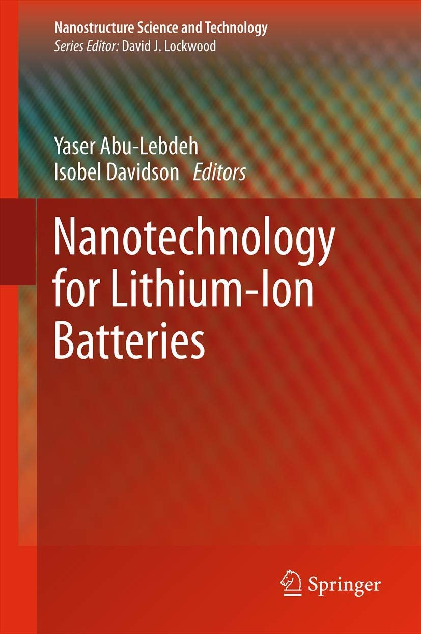 Nanotechnology for Lithium-Ion Batteries - Advanced Nanostructure Science & Technology Solutions | Improve Battery Performance for Electric Vehicles, Smartphones & Renewable Energy Storage