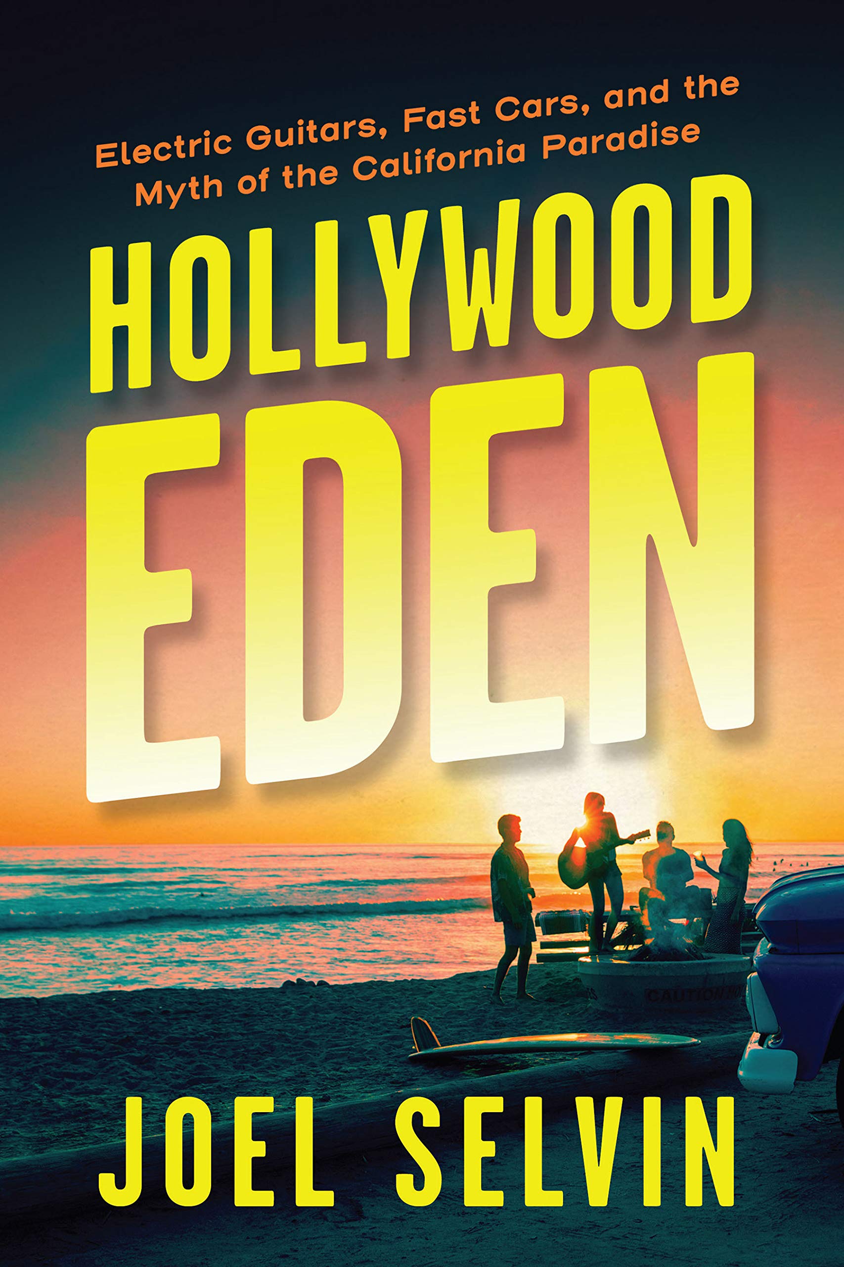Electric Guitars & Fast Cars - Hollywood Eden's California Paradise Myth | Vintage Music Gear for Rock Bands & Car Enthusiasts