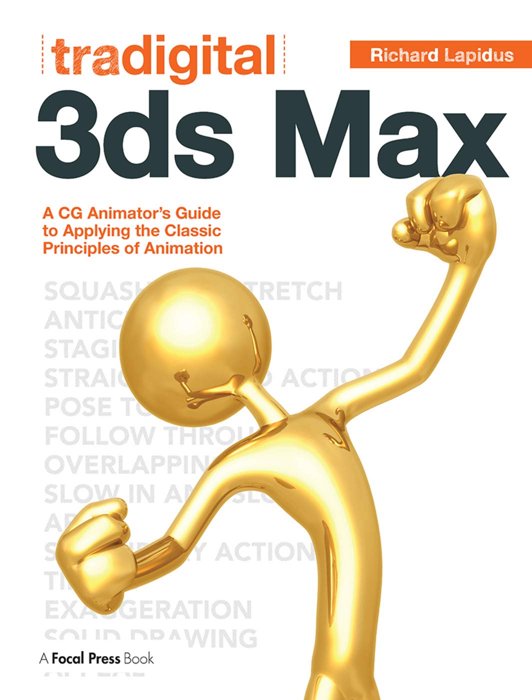 Tradigital 3ds Max Animation Guide: Master Classic Animation Principles for CG Animators - Perfect for Game Development & Film Production