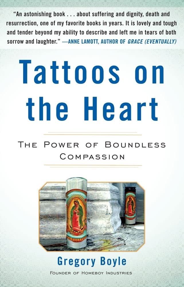 Tattoos on the Heart: The Power of Boundless Compassion - Inspirational Book for Spiritual Growth & Self-Help | Perfect for Meditation, Book Clubs & Personal Development