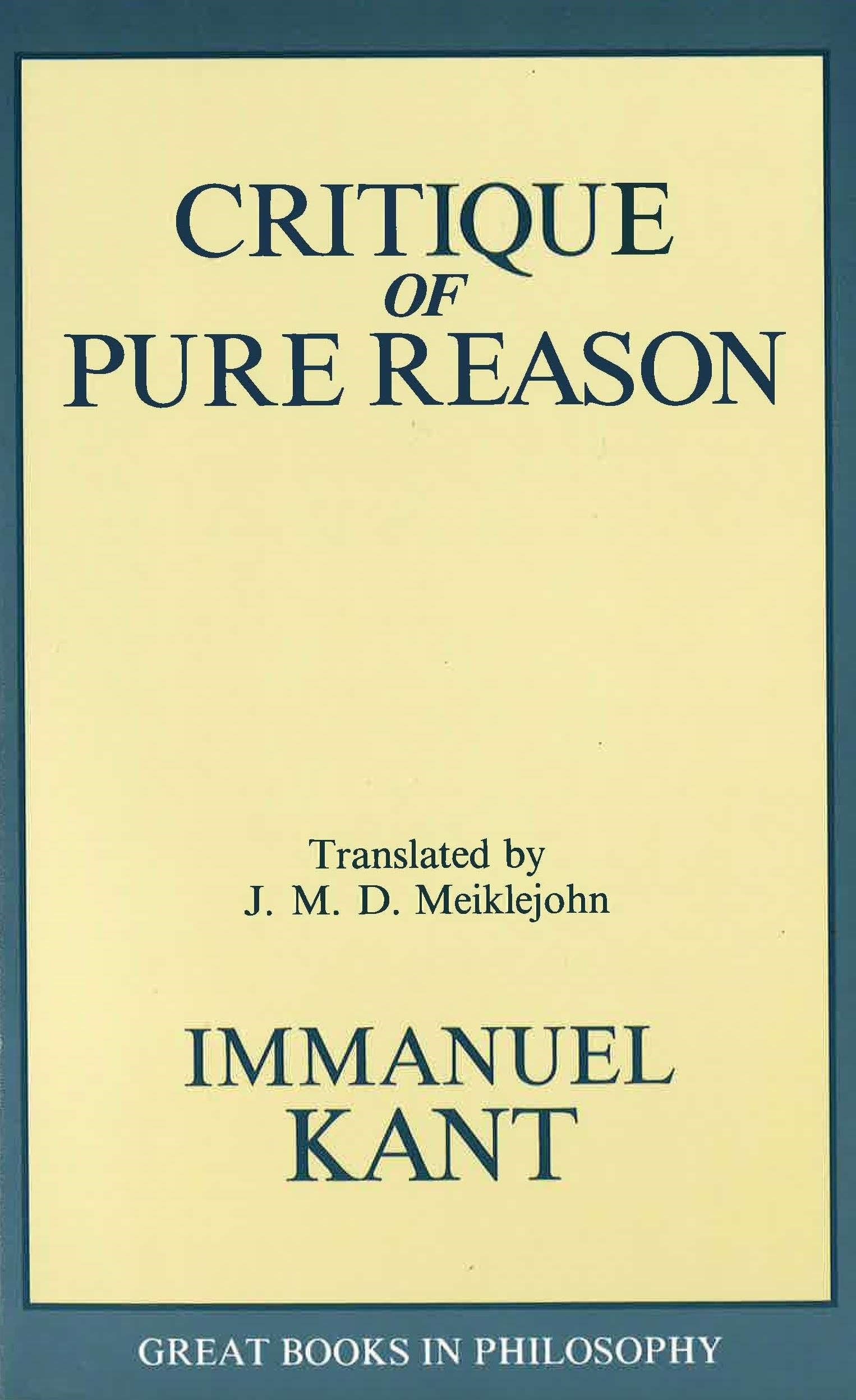 The Critique of Pure Reason by Immanuel Kant - Classic Philosophy Book | Great Books in Philosophy Collection | For Students, Scholars & Philosophy Enthusiasts