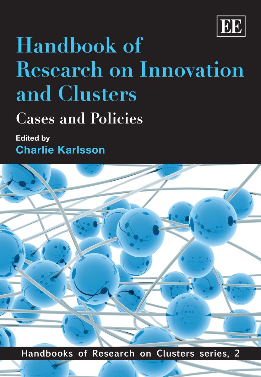 Handbook of Research on Innovation and Clusters: Case Studies and Policy Analysis | Business Strategy & Economic Development Guide | Perfect for Researchers, Academics, and Policy Makers